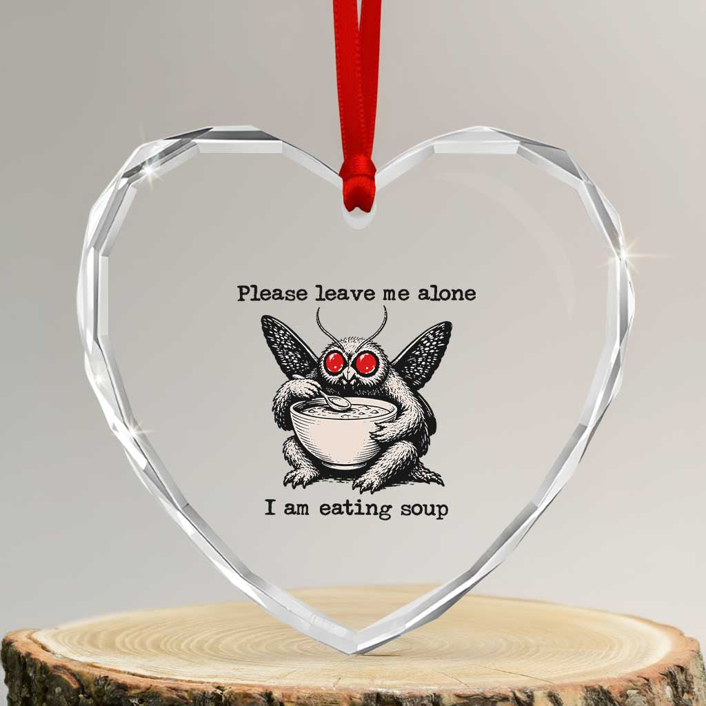 Please Leave Me Alone I Am Eating Soup Funny Mothman Heart Crystal Glass Ornament