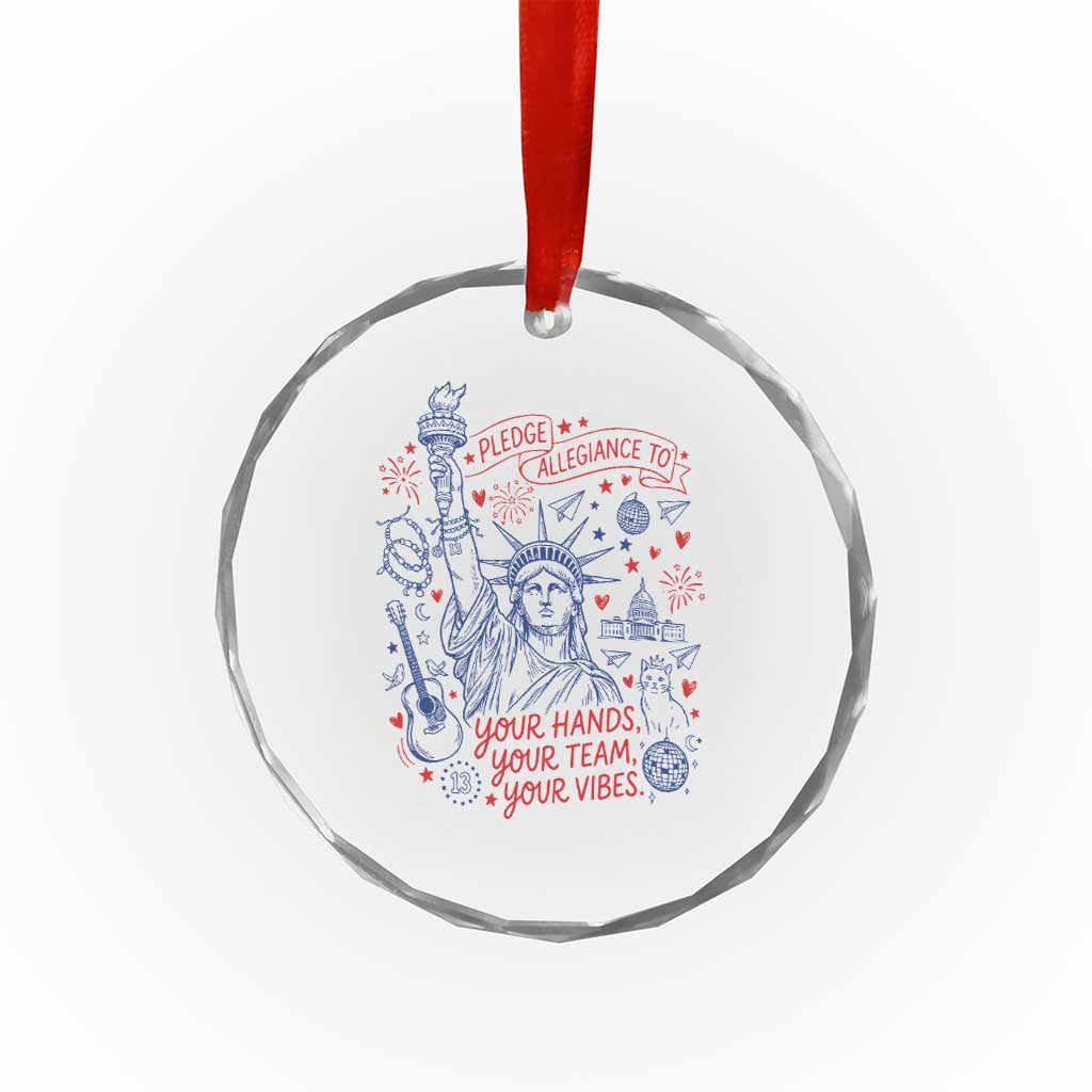 Pledge Allegiance To Your Hands Team Vibes Crystal Glass Ornament Statue of Liberty Doodle Americana Graphic