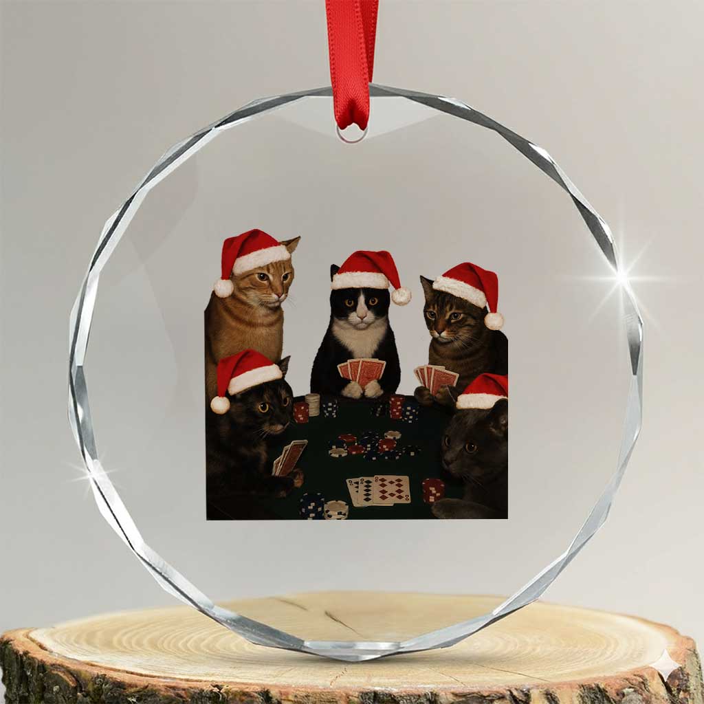 Poker Cats Christmas Meme Shirt Crystal Glass Ornament Funny Gambling Cat TS14 Transparent Glass 3'' Circle Print Your Wear