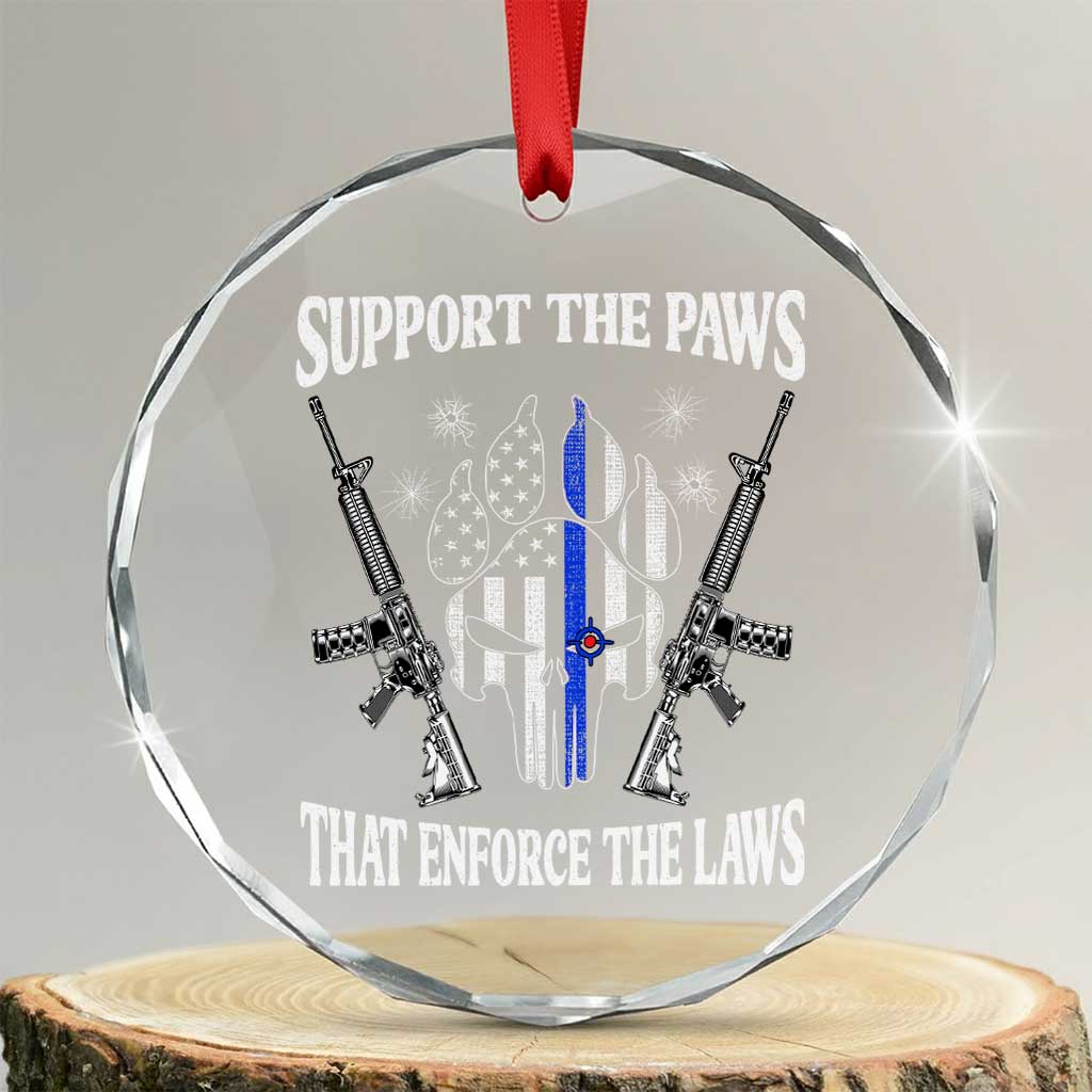 Police K9 Crystal Glass Ornament Support The Paws That Enforce The Laws American Flag TS10 Transparent Glass 3'' Circle Print Your Wear