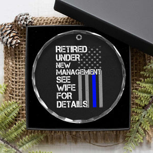 Police Retirement Crystal Glass Ornament Retired Under New Management See Wife For Details TS10 Print Your Wear