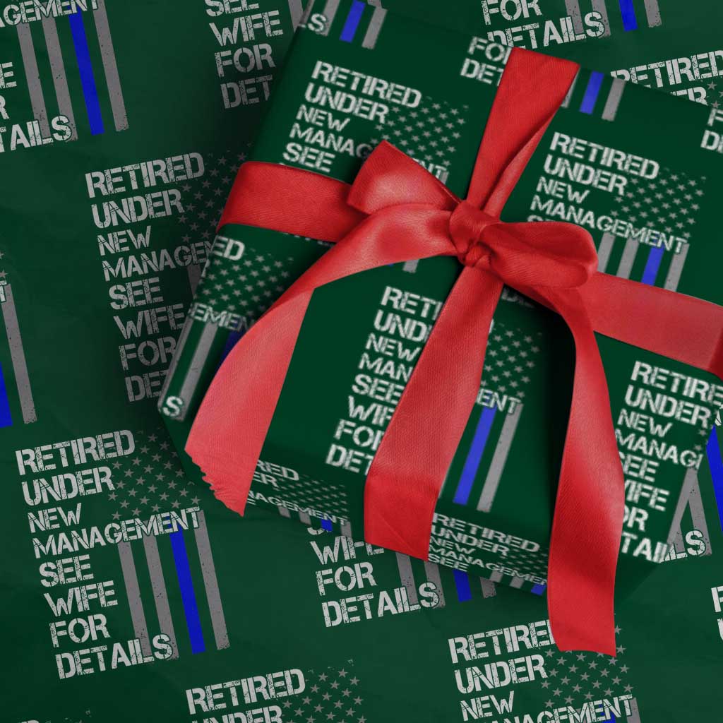 Police Retirement Wrapping Paper Roll Retired Under New Management See Wife For Details TS10 Green Print Your Wear