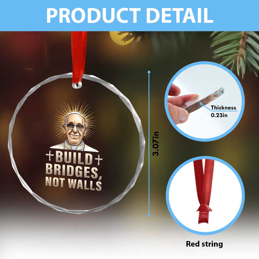 Pope Francis Inspirational Crystal Glass Ornament Build Bridges Not Walls TS02 Print Your Wear