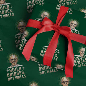 Pope Francis Inspirational Wrapping Paper Roll Build Bridges Not Walls TS02 Green Print Your Wear