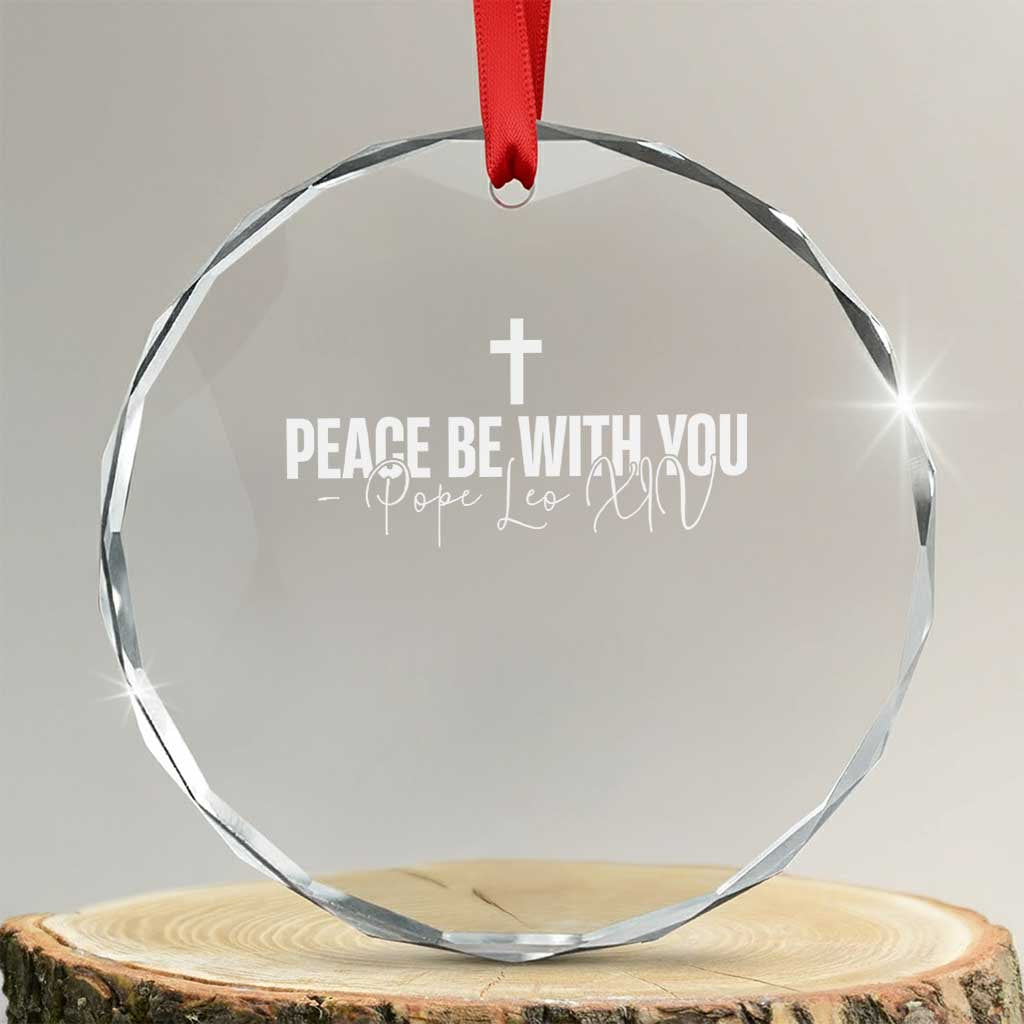 Pope Leo XIV Crystal Glass Ornament Peace Be With You All Catholic Church Subtle Cross TS10 Transparent Glass 3'' Circle Print Your Wear