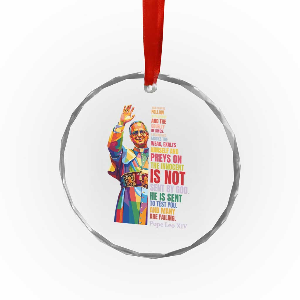 Pope Leo XIV No Kings Crystal Glass Ornament You Cannot Follow Both Christ And The Cruelty Of Kings TS11 Print Your Wear