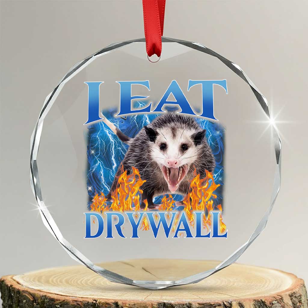 Possum Meme Crystal Glass Ornament I Eat Drywall Opossum Funny Weird Cursed Internet Memes TS10 Transparent Glass 3'' Circle Print Your Wear