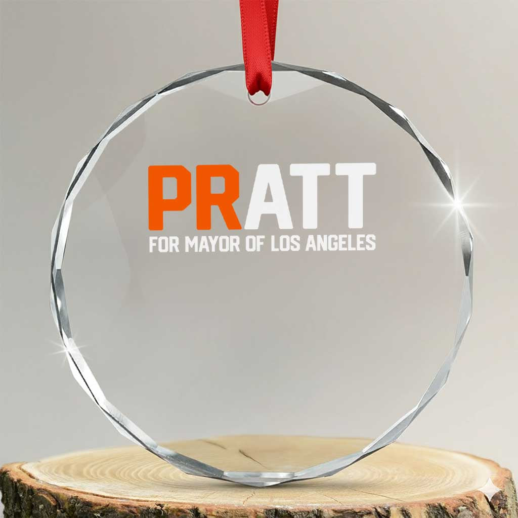 Pratt for Mayor Los Angeles Crystal Glass Ornament LA City Caliornia Pride Political Campaign Supporter TS02 Transparent Glass 3'' Circle Print Your Wear