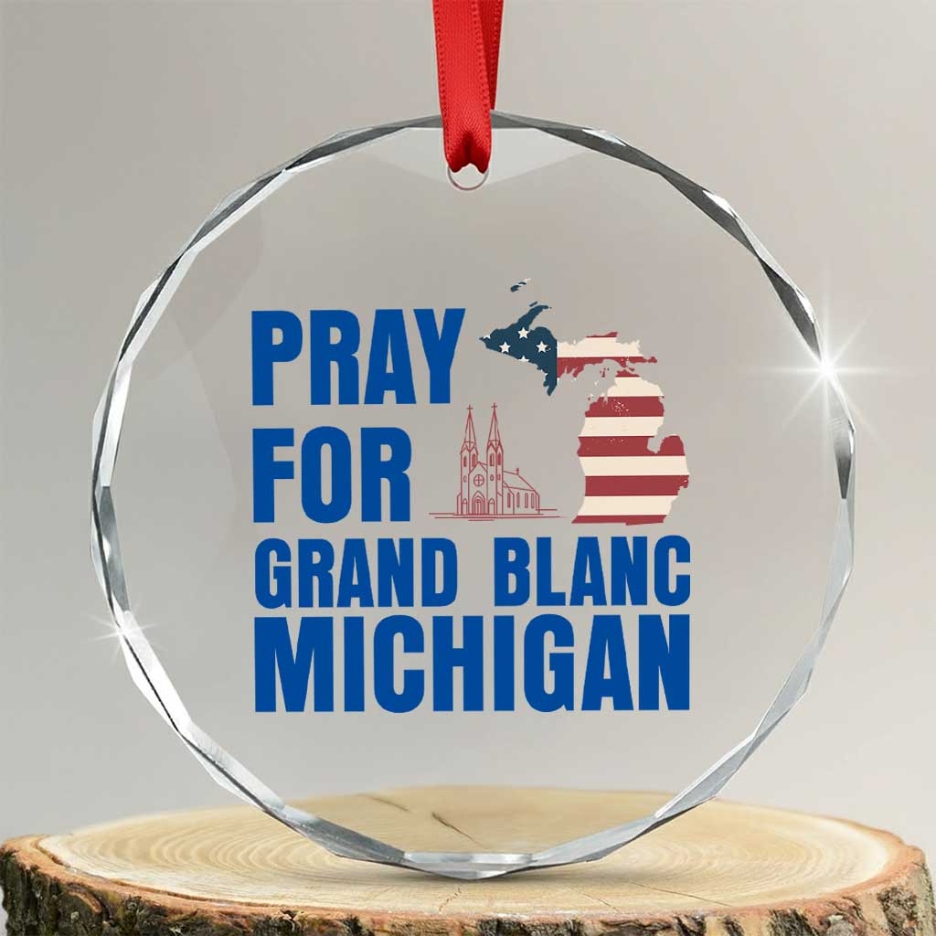 Pray for Grand Blanc Michigan Crystal Glass Ornament American Flag Christian Support TS02 Transparent Glass 3'' Circle Print Your Wear