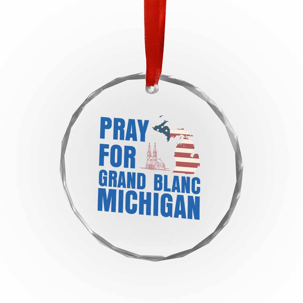 Pray for Grand Blanc Michigan Crystal Glass Ornament American Flag Christian Support TS02 Transparent Glass 3'' Circle Print Your Wear