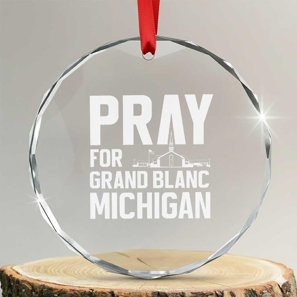 Pray for Grand Blanc Michigan Crystal Glass Ornament Faith and Community Support TS02 Transparent Glass 3'' Circle Print Your Wear