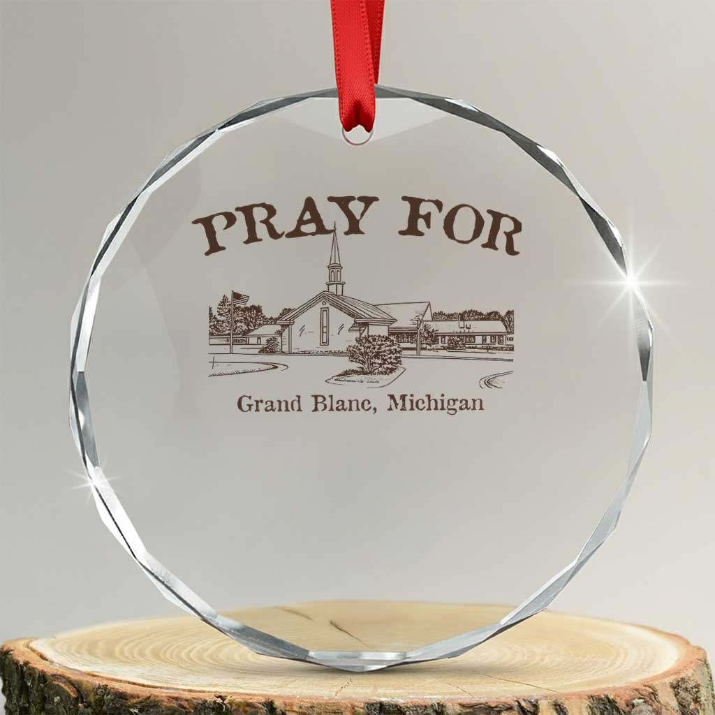 Pray for Grand Blanc Michigan Crystal Glass Ornament Vintage Church Faith Support TS02 Transparent Glass 3'' Circle Print Your Wear