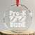 Pre-k Dude Crystal Glass Ornament Funny Back to School First Day of Preschool TS10 Transparent Glass 3'' Circle Print Your Wear