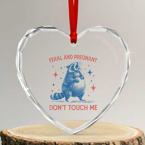 Pregnant Racoon Heart Crystal Glass Ornament Feral And Pregnant Dont Touch Me Pregnancy Humor TS10 Transparent Glass 3'' Heart Print Your Wear