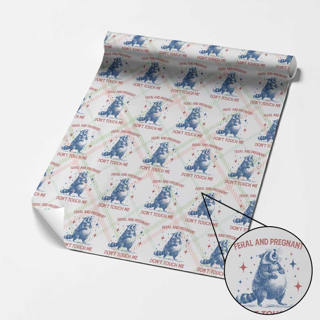 Pregnant Racoon Wrapping Paper Roll Feral And Pregnant Dont Touch Me Pregnancy Humor TS10 Christmas Plaid Print Your Wear