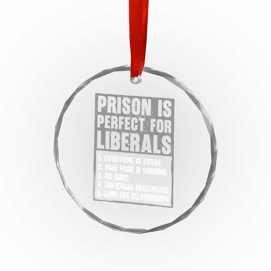 Prison Is Perfect For Liberals Crystal Glass Ornament Satirical List Retro Grunge Conservative Humor TS02 Print Your Wear