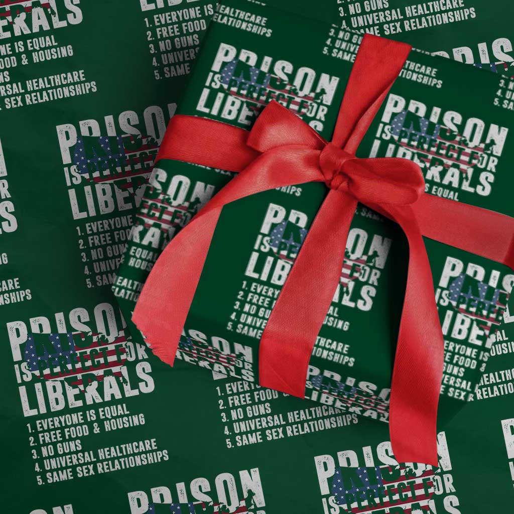 Prison Is Perfect For Liberals Wrapping Paper Roll Anti Liberal Quote TS14 Green Print Your Wear