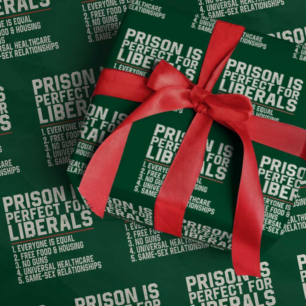 Prison Is Perfect For Liberals Wrapping Paper Roll Funny Anti Liberal Political Quote