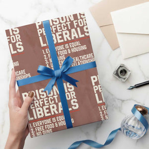 Prison Is Perfect For Liberals Wrapping Paper Roll Funny Anti Liberal Political Quote