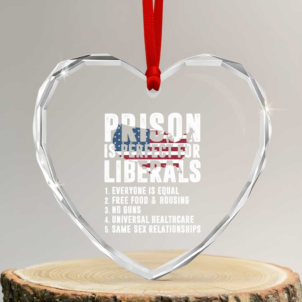 Prison Is Perfect For Liberals Heart Crystal Glass Ornament Anti Liberal Quote TS14 Transparent Glass 3'' Heart Print Your Wear