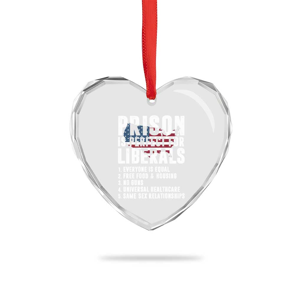 Prison Is Perfect For Liberals Heart Crystal Glass Ornament Anti Liberal Quote