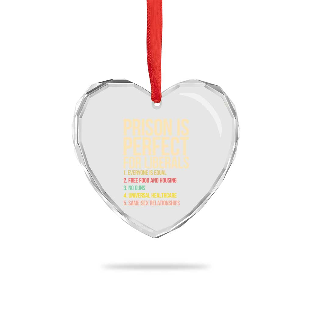 Prison Is Perfect For Liberals Heart Crystal Glass Ornament Funny Anti Liberal Quote Satire Statement Subtle FDT Political Humor