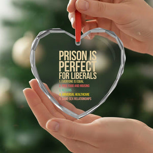 Prison Is Perfect For Liberals Heart Crystal Glass Ornament Funny Anti Liberal Quote Satire Statement Subtle FDT Political Humor