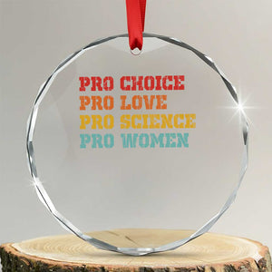 Pro Choice Pro Love Pro Science Pro Women Crystal Glass Ornament Retro Equal Rights TS10 Transparent Glass 3'' Circle Print Your Wear