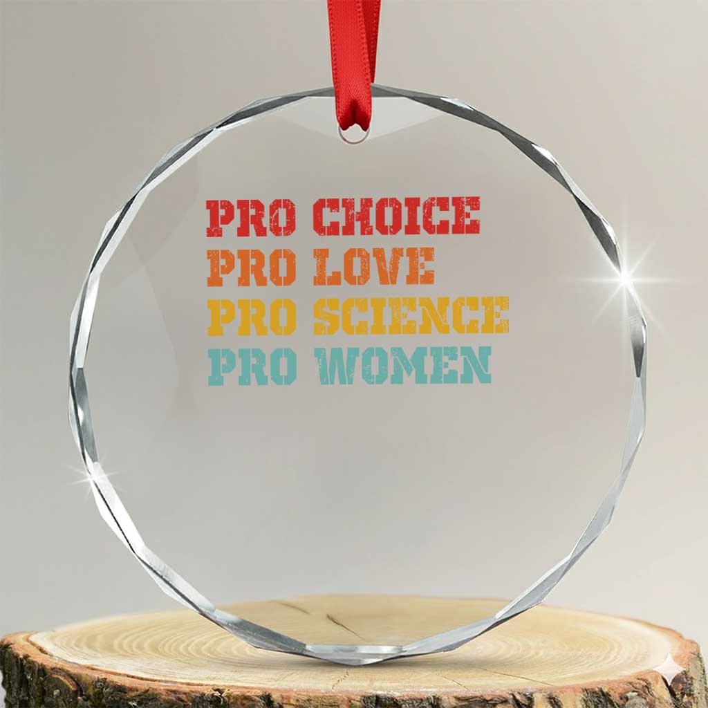 Pro Choice Pro Love Pro Science Pro Women Crystal Glass Ornament Retro Equal Rights TS10 Transparent Glass 3'' Circle Print Your Wear