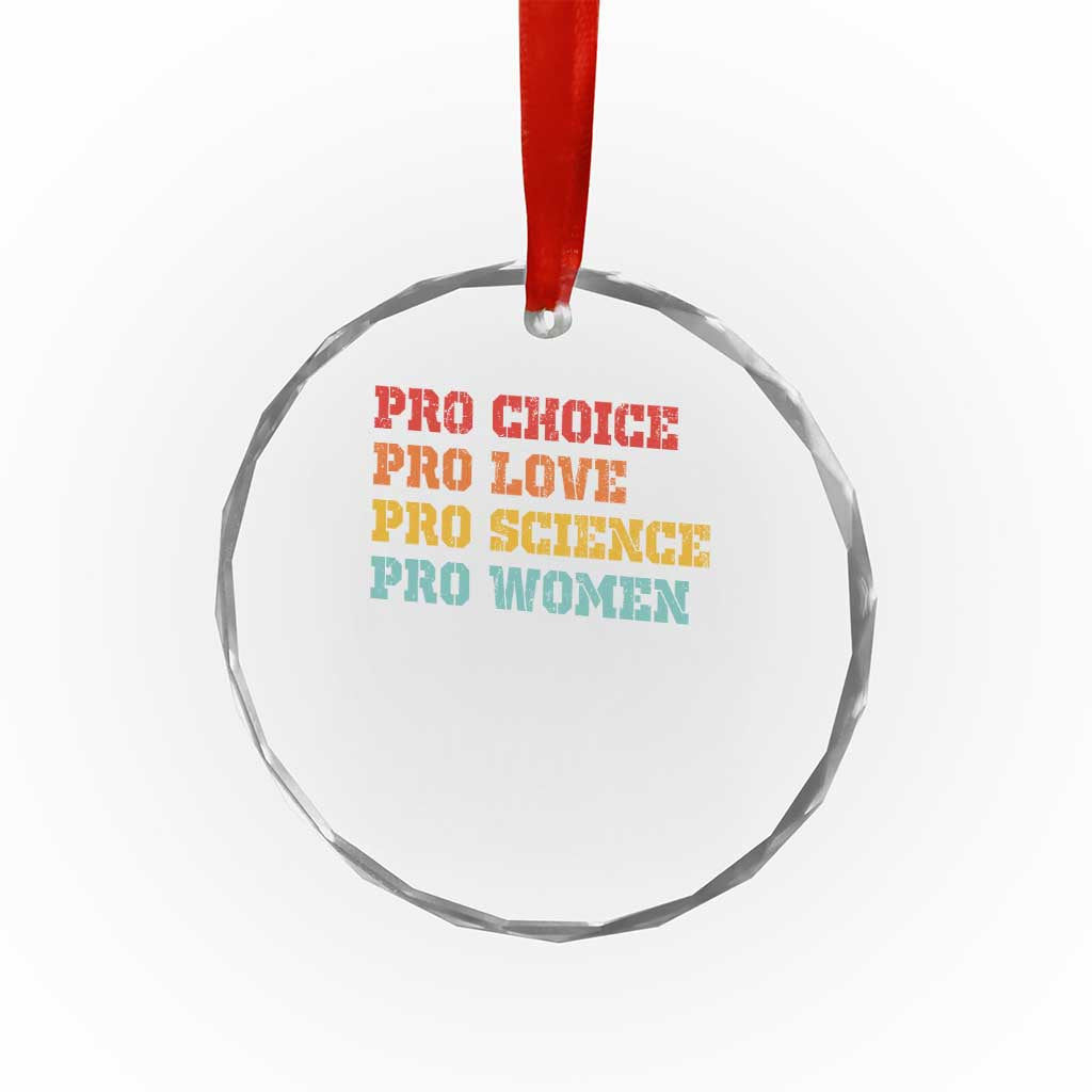 Pro Choice Pro Love Pro Science Pro Women Crystal Glass Ornament Retro Equal Rights TS10 Print Your Wear