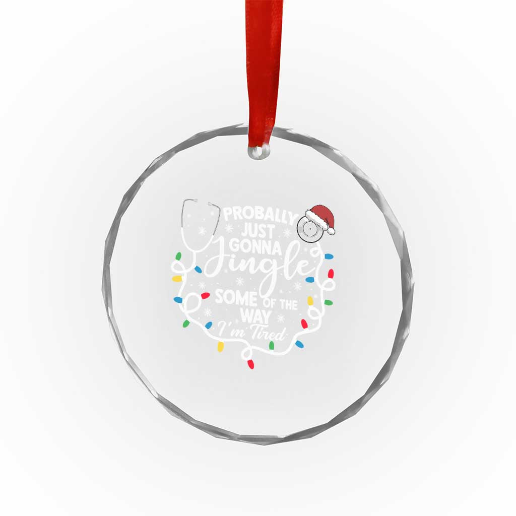 Probably Just Gonna Jingle Some of The Way I Am Tired Crystal Glass Ornament Funny Christmas Quote TS14 Print Your Wear