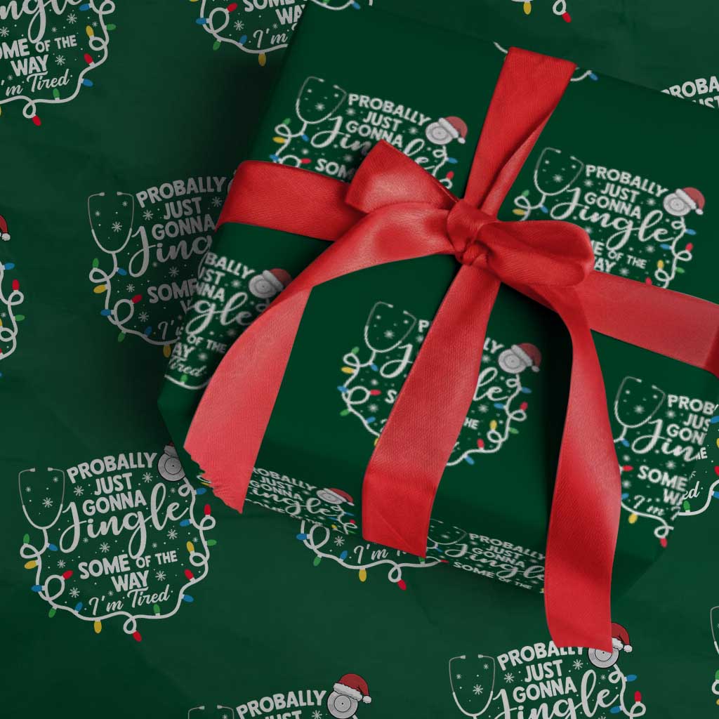 Probably Just Gonna Jingle Some of The Way I Am Tired Wrapping Paper Roll Funny Christmas Quote TS14 Green Print Your Wear