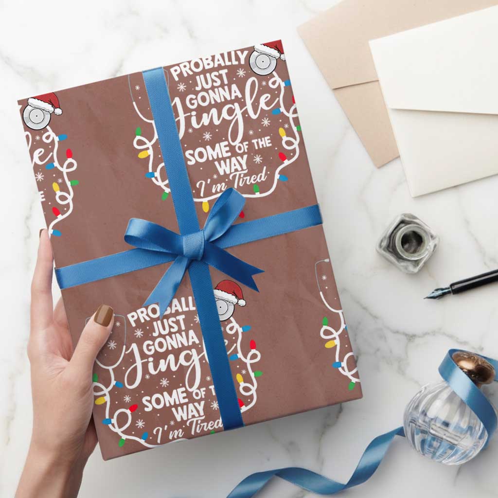 Probably Just Gonna Jingle Some of The Way I Am Tired Wrapping Paper Roll Funny Christmas Quote TS14 Mocha Print Your Wear