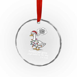 Probably Just Gonna Jingle Some Of The Way I'm Tired Crystal Glass Ornament Funny Christmas Goose TS11 Print Your Wear