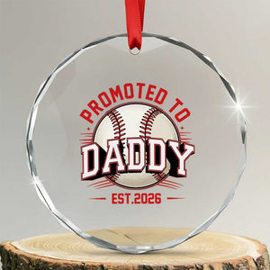 Promoted To Dad 2026 Baseball Crystal Glass Ornament First Time Father Sports Lover TS12 Transparent Glass 3'' Circle Print Your Wear