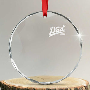 Promoted To Dad Again Crystal Glass Ornament Funny Daddy Again Pregnancy Announcement TS11 Transparent Glass 3'' Circle Print Your Wear