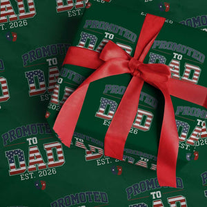 Promoted To Dad Est 2026 American Flag Wrapping Paper Roll Patriotic New Dad Gift TS12 Green Print Your Wear