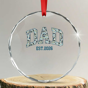 Promoted To Dad Est 2026 Crystal Glass Ornament Camo Fishing New Dad Gift TS12 Transparent Glass 3'' Circle Print Your Wear