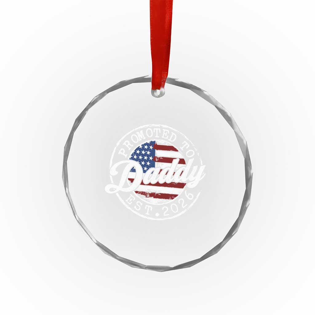 Promoted to Daddy 2026 Crystal Glass Ornament New Dad US Flag Fathers Day TS11 Print Your Wear