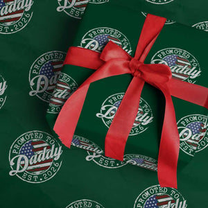 Promoted to Daddy 2026 Wrapping Paper Roll New Dad US Flag Fathers Day TS11 Green Print Your Wear