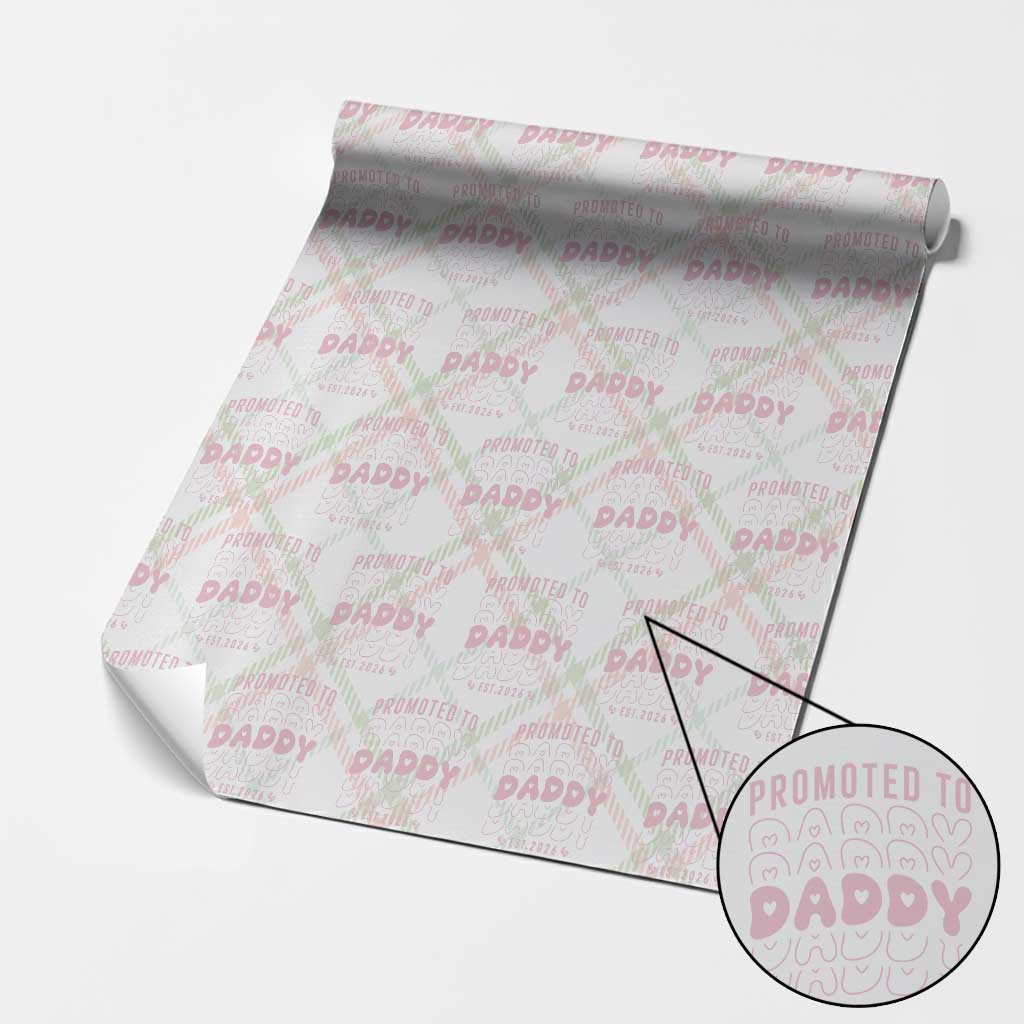 Promoted To Daddy 2026 New Girl Dad Wrapping Paper Roll First Time Fathers Day Gift TS12 Christmas Plaid Print Your Wear