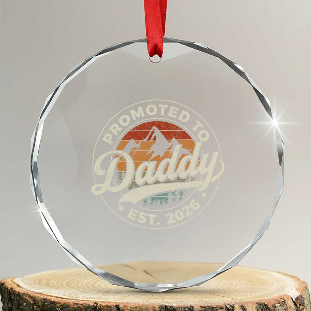 Promoted To Daddy Est 2026 Crystal Glass Ornament Soon to Be Dad Retro Baby Announcement TS11 Transparent Glass 3'' Circle Print Your Wear