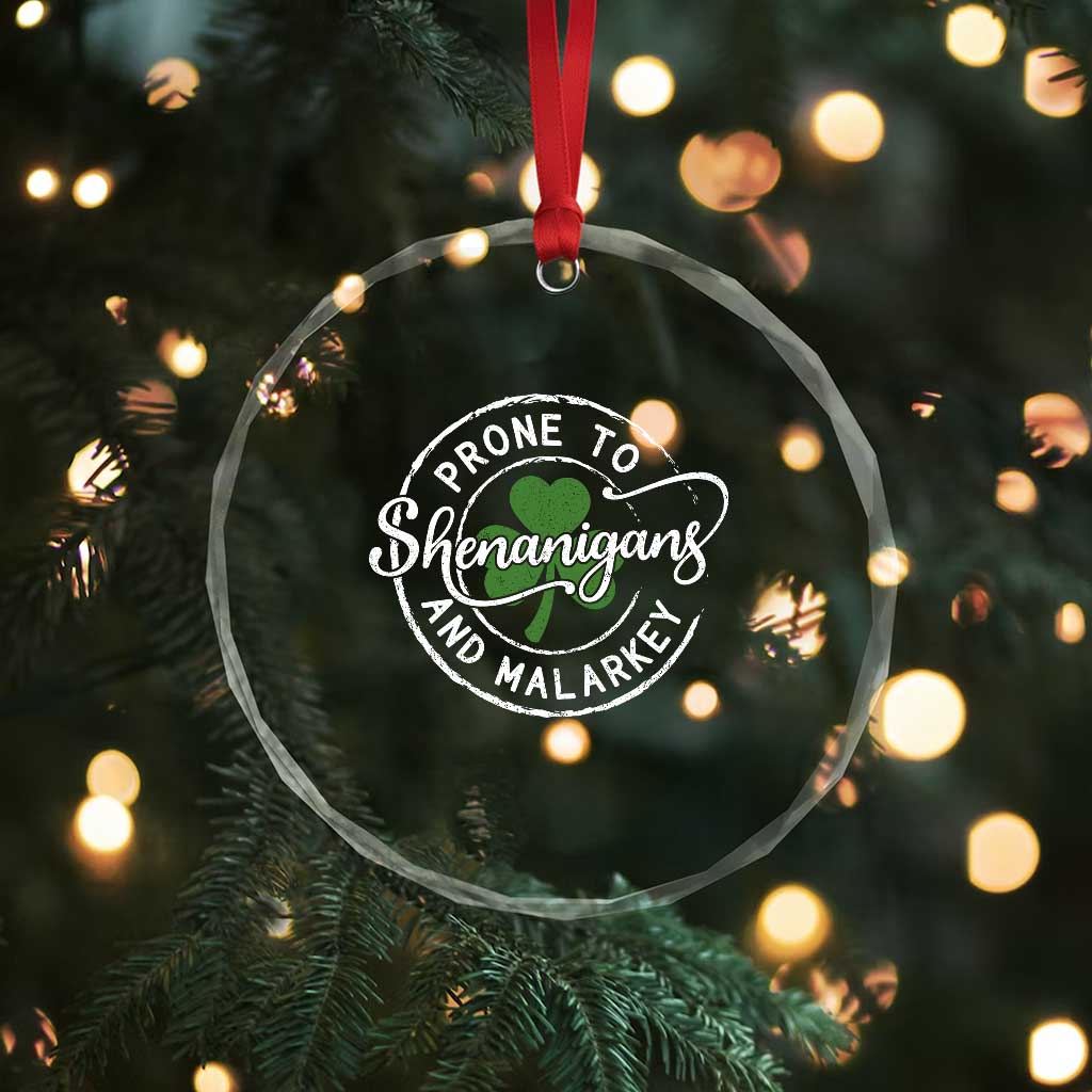 Prone To Shenanigans And Malarkey Crystal Glass Ornament Funny St Patricks Day Irish Shamrock TS11 Print Your Wear