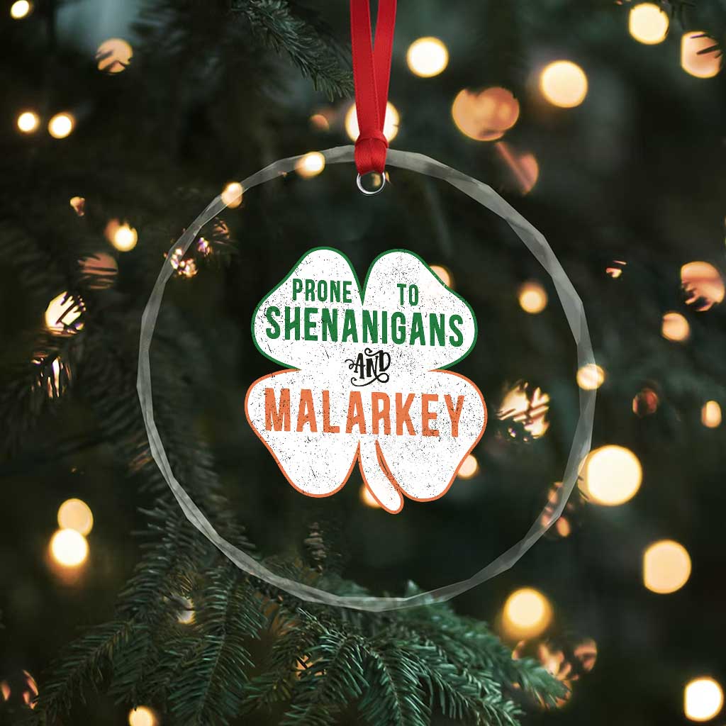 Prone to Shenanigans and Malarkey Crystal Glass Ornament Funny St Patricks Day Shamrock TS11 Print Your Wear