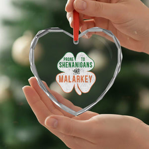 Prone to Shenanigans and Malarkey Heart Crystal Glass Ornament Funny St Patricks Day Shamrock TS11 Print Your Wear