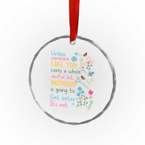 Protect Environment Crystal Glass Ornament Unless Someone Like You Cares A Whole Awful Lot TS02 Print Your Wear