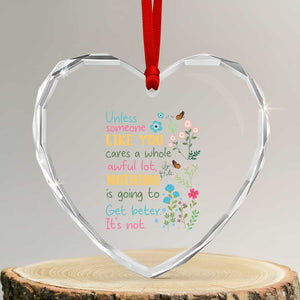 Protect Environment Heart Crystal Glass Ornament Unless Someone Like You Cares A Whole Awful Lot TS02 Transparent Glass 3'' Heart Print Your Wear
