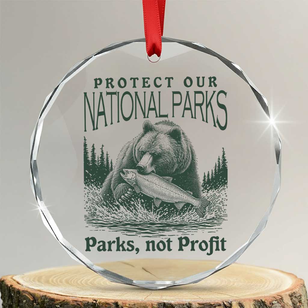 Protect Our National Parks Crystal Glass Ornament Parks Not Profits Retro Bear Nature Graphic TS02 Transparent Glass 3'' Circle Print Your Wear