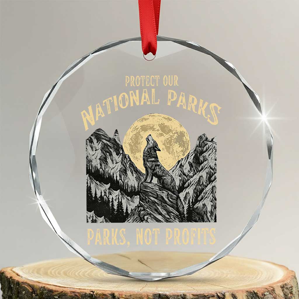 Protect Our National Parks Crystal Glass Ornament Parks Not Profits Wolf Retro Graphic - Print Your Wear
