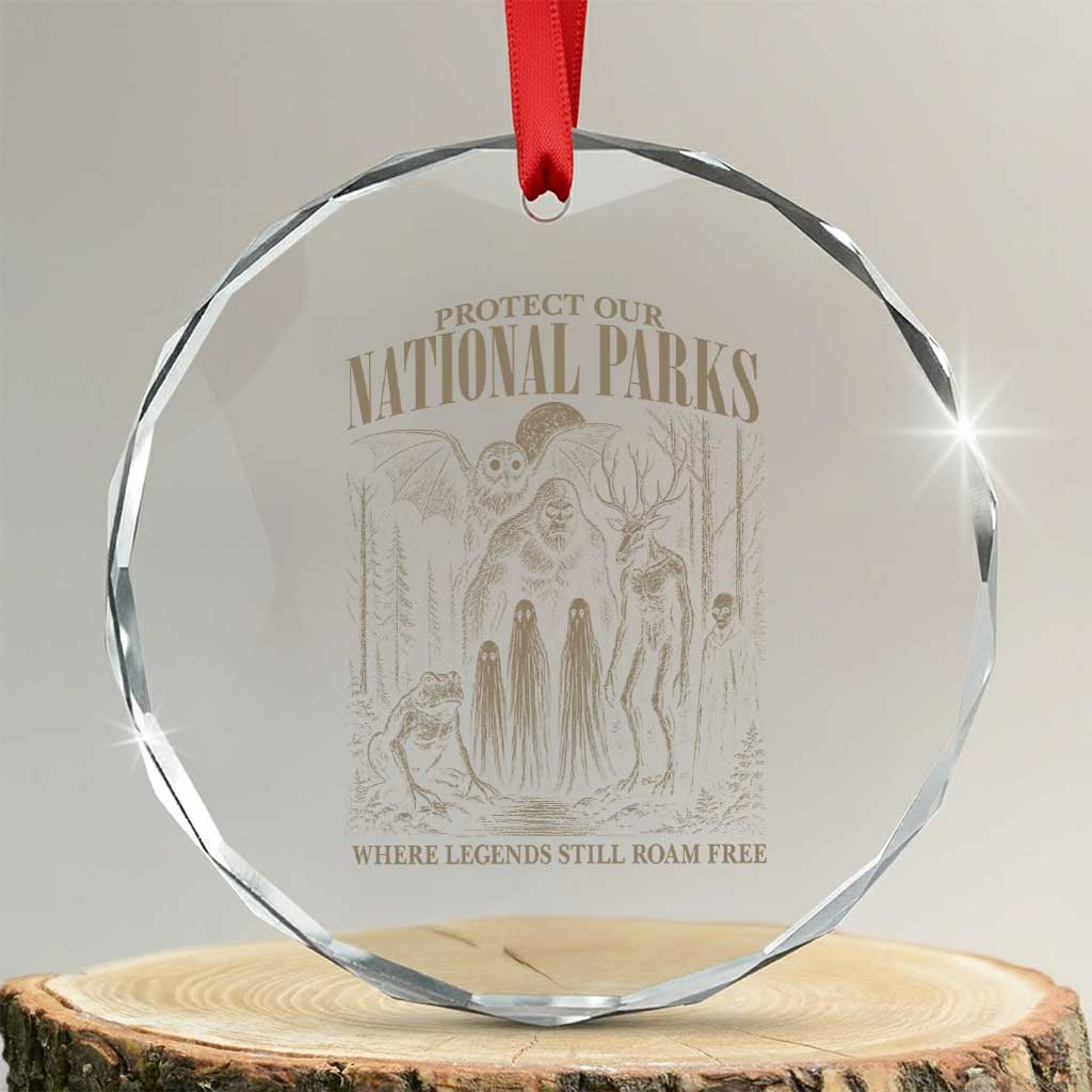 Protect Our National Parks Funny Cryptid Weirdcore Crystal Glass Ornament Where Legends Still Roam Free Bigfoot Monthman TS11 Transparent Glass 3'' Circle Print Your Wear